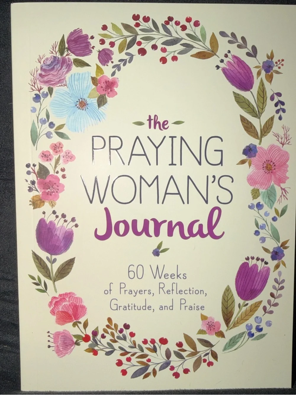 The Praying Woman's Journal 60 Weeks Prayer Reflection Gratitude & Praise